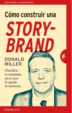 Portada del libro "cómo construir un story brand" del autor Donald Miller.