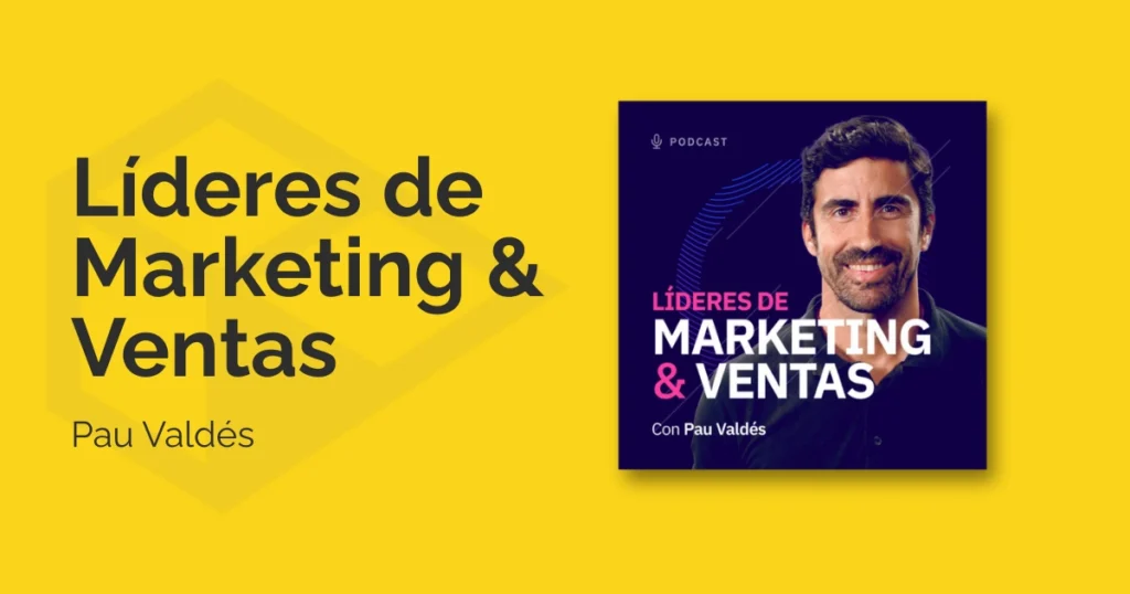 Líderes de Marketing & Ventas con Pau Valdés