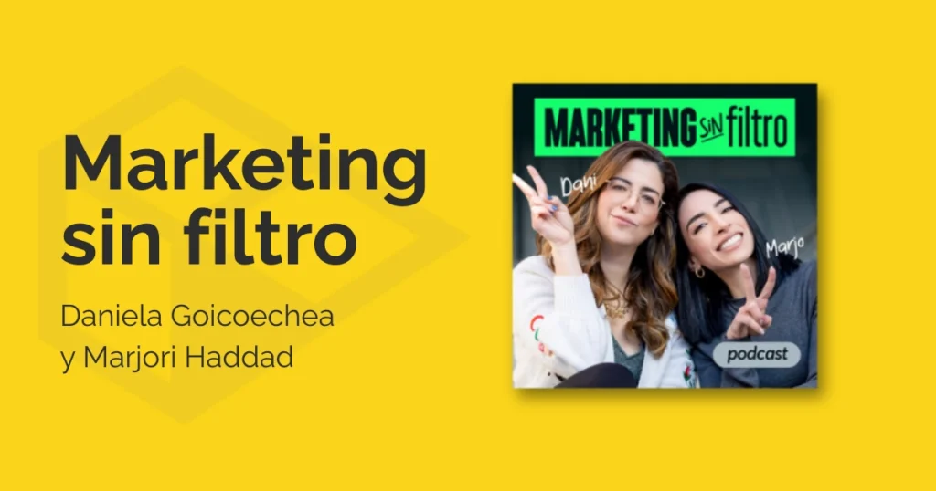 Marketing sin filtro de Daniela Goicoechea y Marjori Haddad