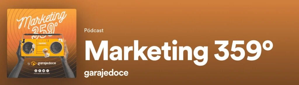 Portada del pódcast de marketing digital, marketing 359º de garajedoce.